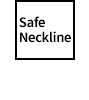 Secure Design Safe Neckline