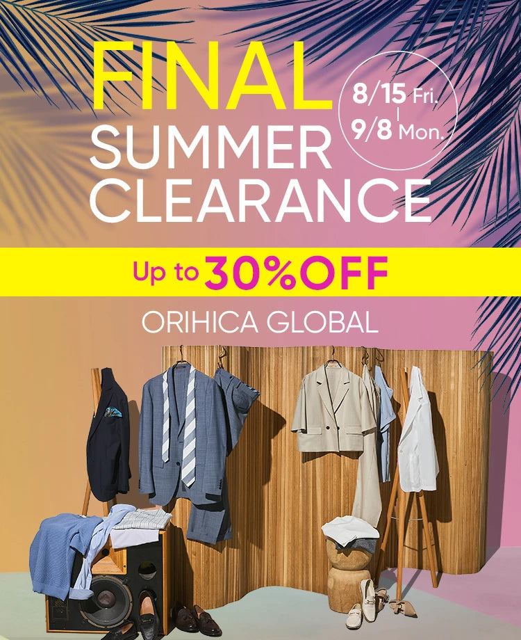 Final SUMMER CLEARANCE 8/15 Fri. - 9/8 Mon. Up to 30%OFF ORIHICA GLOBAL