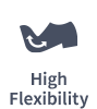 High Flexibility