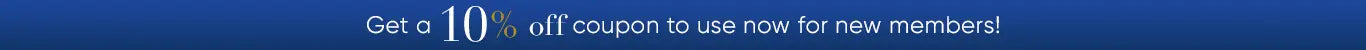 Get a 10% off coupon to use now for new members!